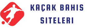 Kaçak Bahis Siteleri